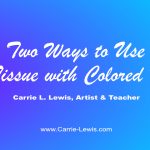 Two Ways to Use Bath Tissue with Colored Pencils